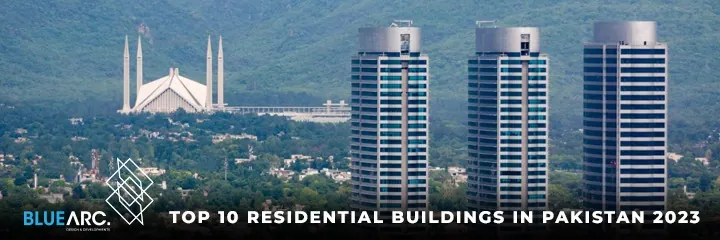Top 10 Residential Buildings in Pakistan 2023